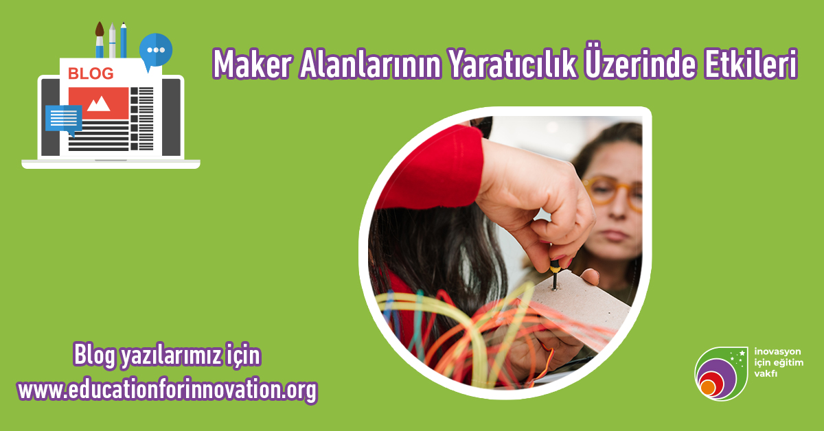 Maker Alanları Yaratıcılığı Nasıl Etkiliyor?