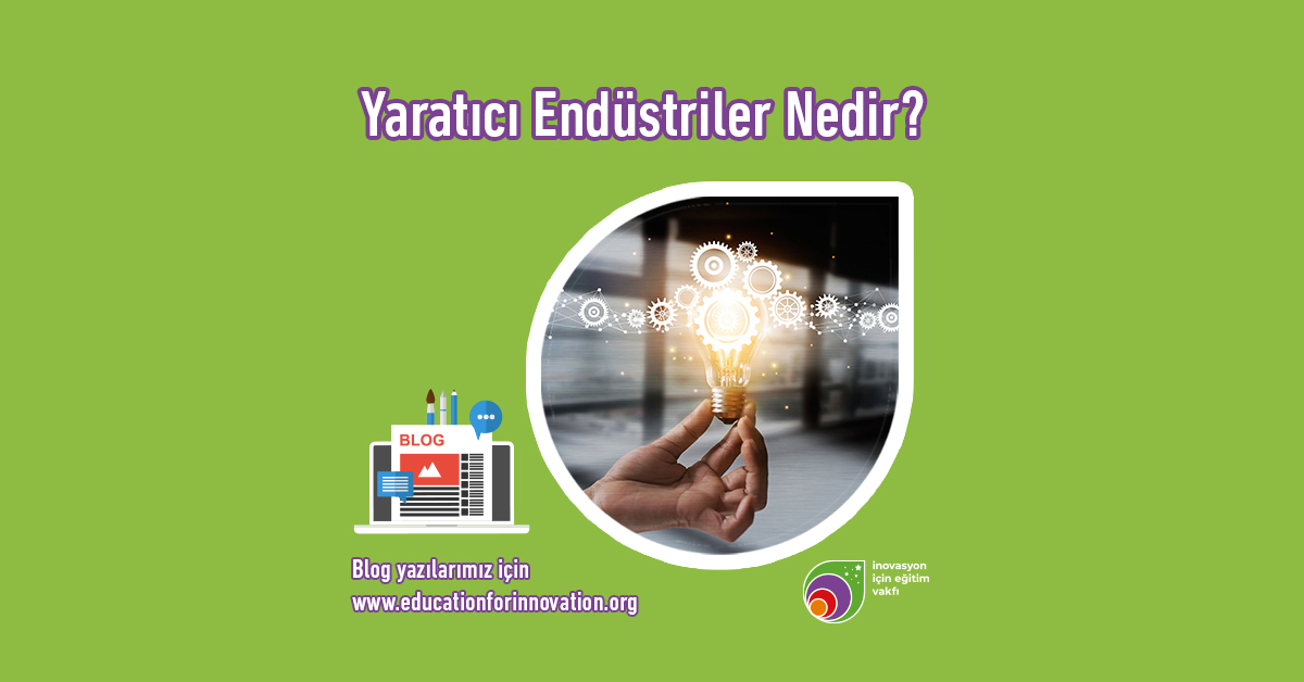 yaratici-endustriler-nedir-ne-ise-yarar