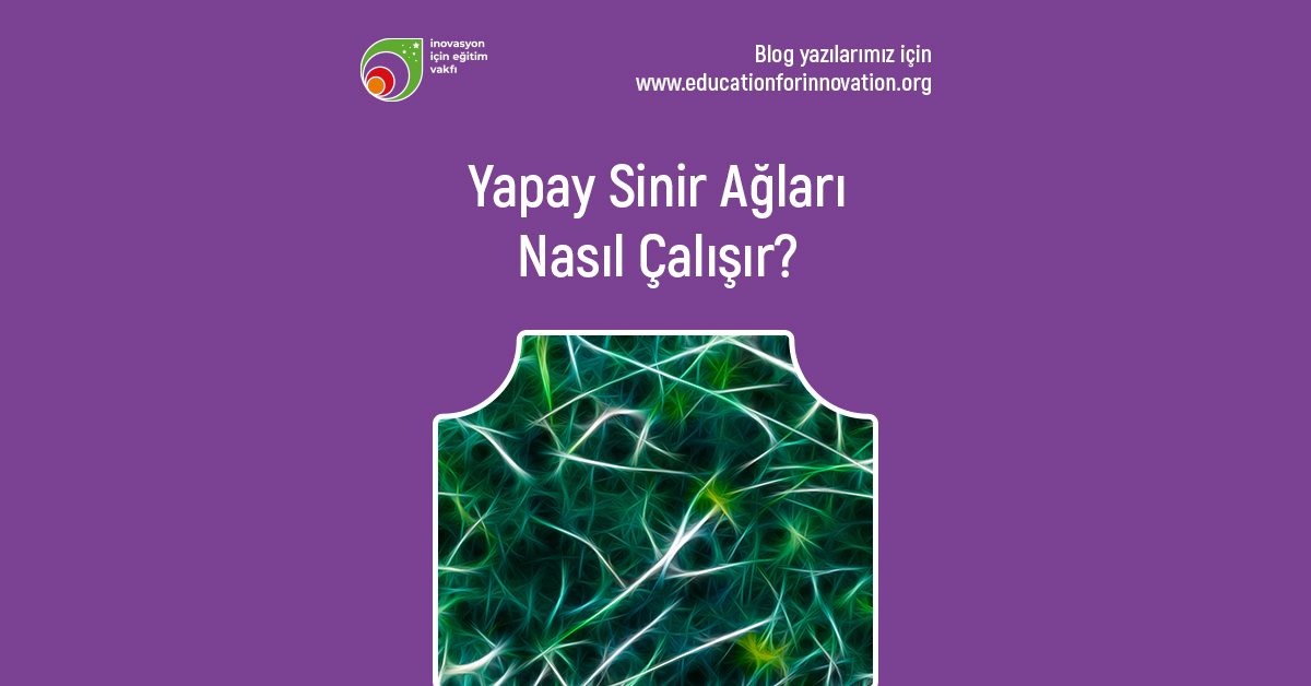 e4i-yapay-sinir-aglari-nasil-calisir