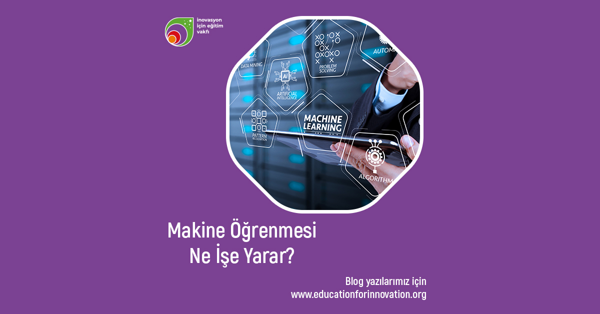 Makine Öğrenmesi Ne İşe Yarar?
