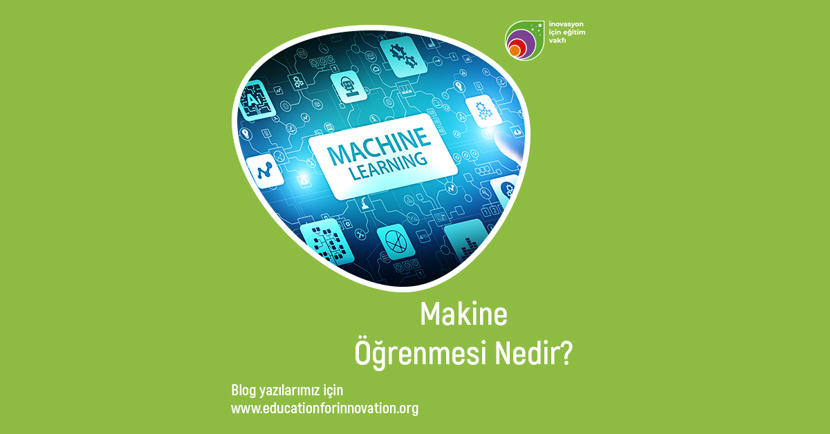 education-for-innovation-makine-ogrenmesi-nedir