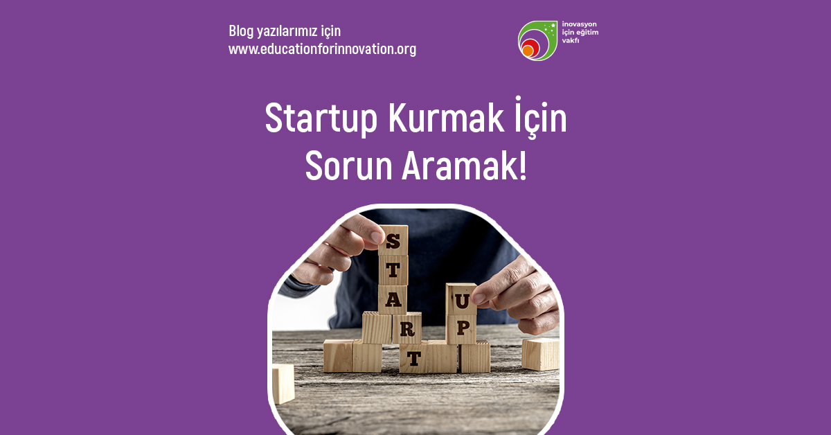 e4i-startup-kurmak-icin-sorun-aramak
