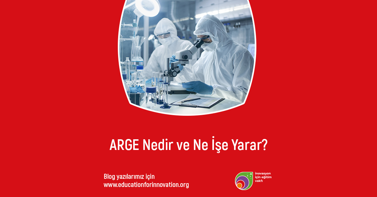 education-for-innovation-arge-nedir-ve-ne-ise-yarar