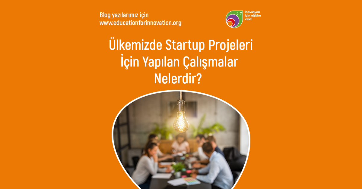 e4i-ulkemizde-startup-projeleri-icin-yapilan-calismalar-nelerdir