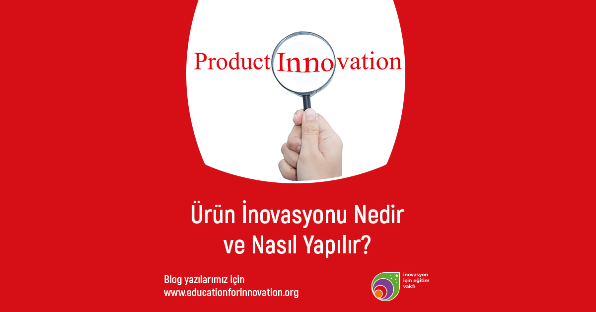 e4i-urun-inovasyonu-nedir-ve-nasil-yapilir