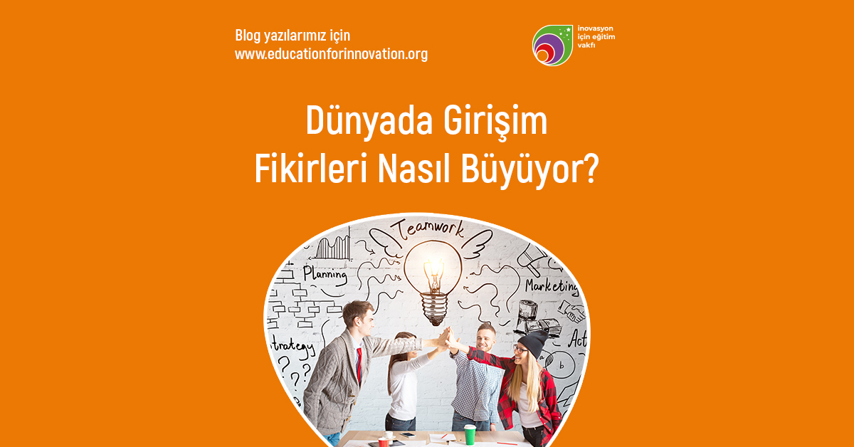 e4i-dunyada-girisim-fikirleri-nasil-buyuyor