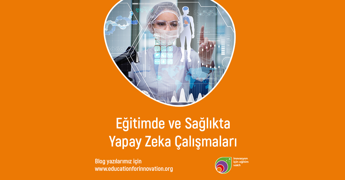 e4i-egitimde-ve-saglikta-yapay-zeka-calismalari
